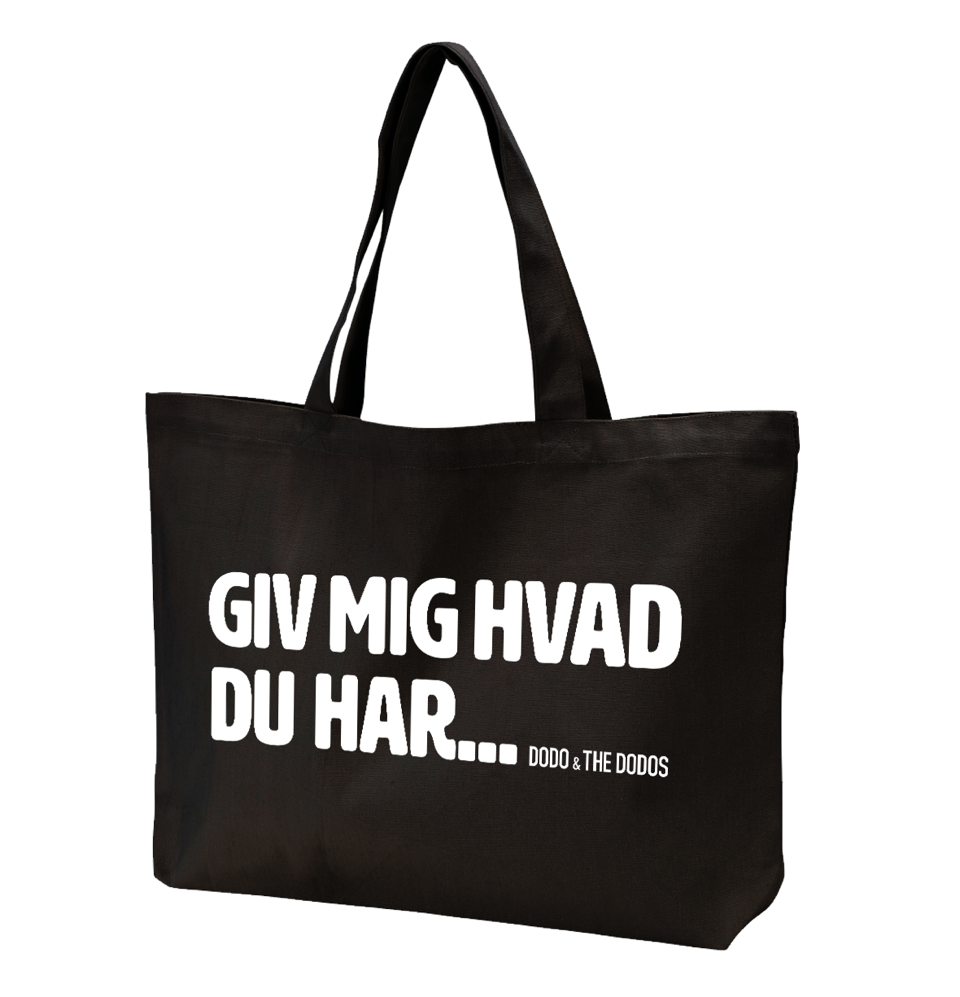 Giv Mig Hvad Du Har... Tote Bag - Sort