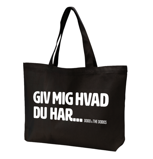 Giv Mig Hvad Du Har... Tote Bag - Sort